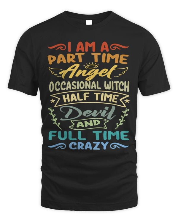 I Am PartTime Angel Occasional Witch HalfTime Devil