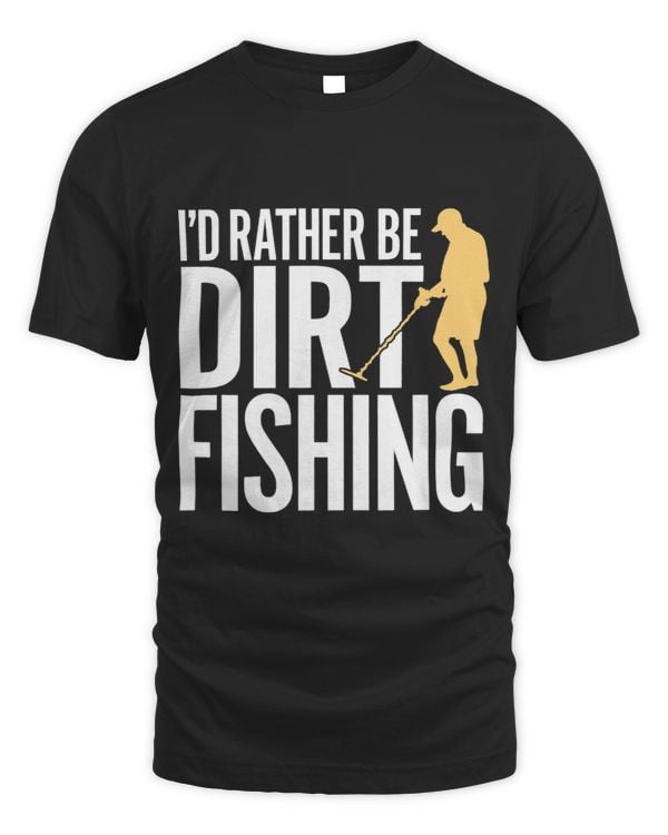 ID RATHER BE DIRT FISHING metal detecting beach detection