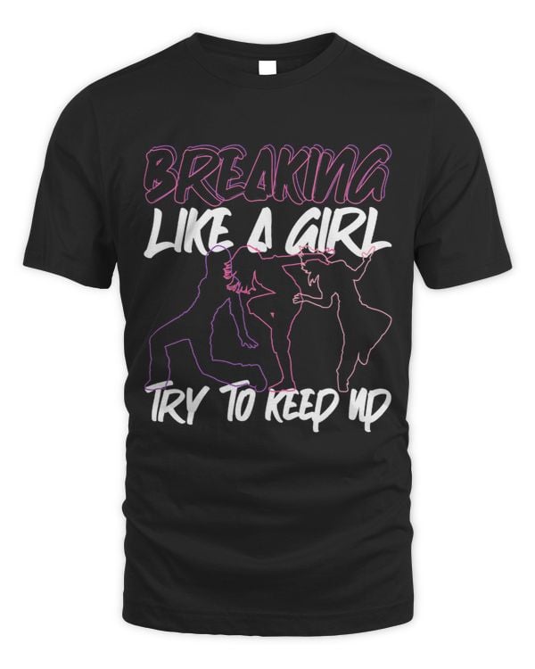 Breaking Like A Girl Try To Keep Up Breakdance Hip Hop