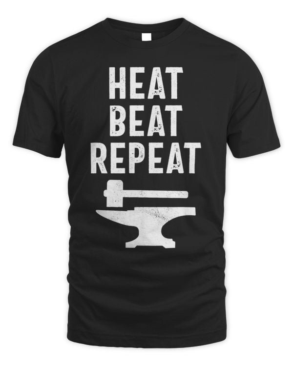 Heat beat repeat blacksmith anvil ironworker metalworker dad