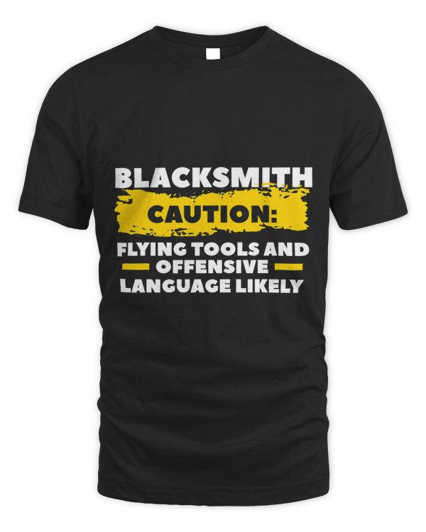 Blacksmith Caution Flying Tools And Offensive Language 3