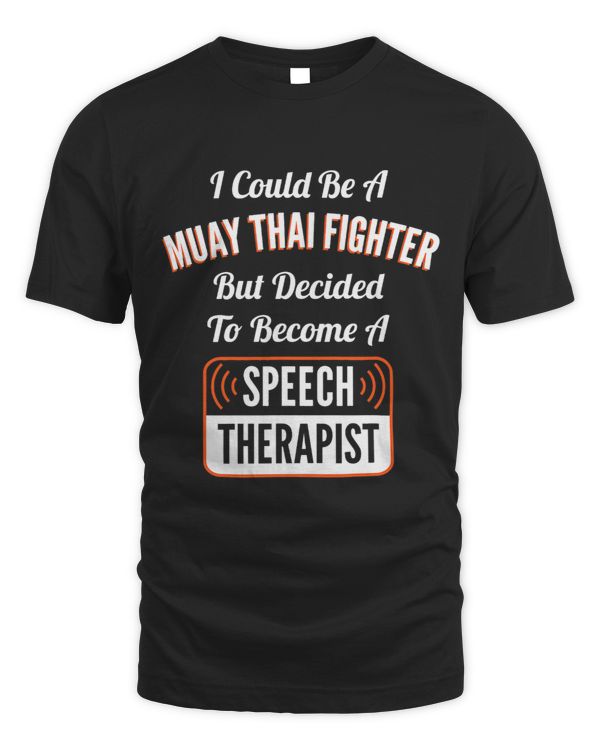 I Could Be A Muay Thai Fighter Speech Therapy Funny