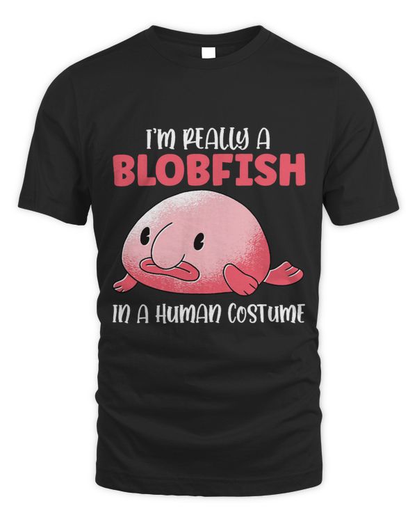 Im Really A Blobfish In A Human Costume Sea Fish Men Women