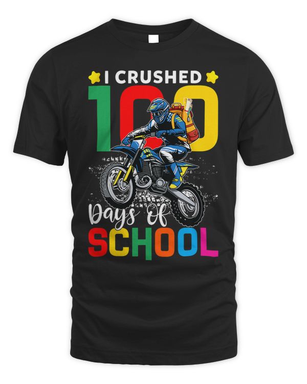 I Crushed 100 Days Of School Dirt Bikers 100 Days Smarter