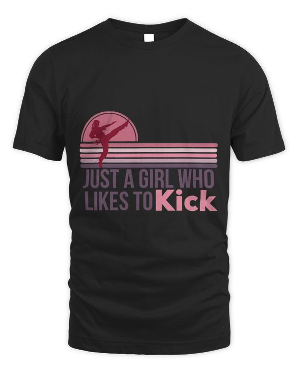 Just A Girl Who Likes To Kick MMA Taekwondo Muay Thai Karate
