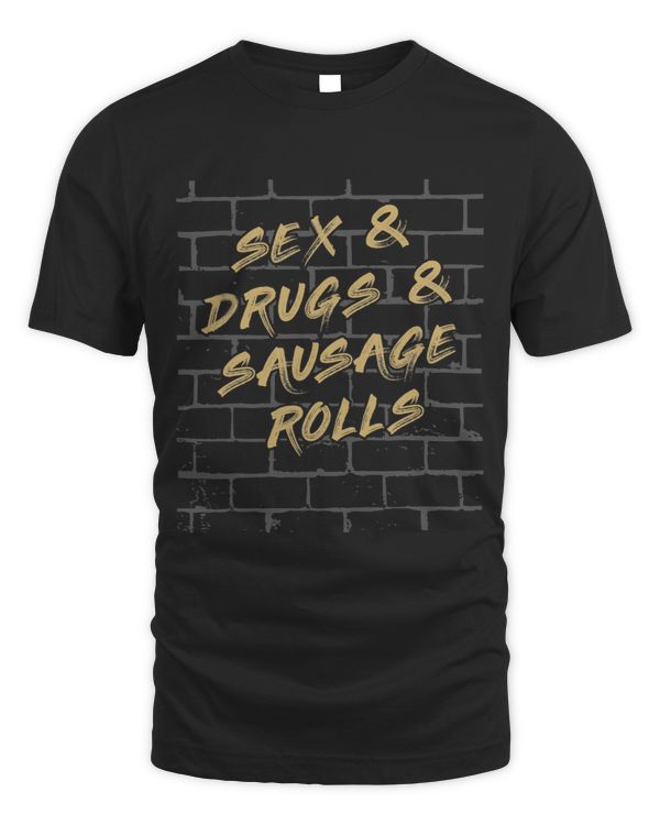 Funny Sex and Drugs and Sausage Rolls Graffiti pun design
