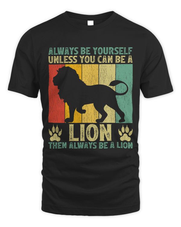 Vintage Always Be Yourself Unless You Can Be A Lion