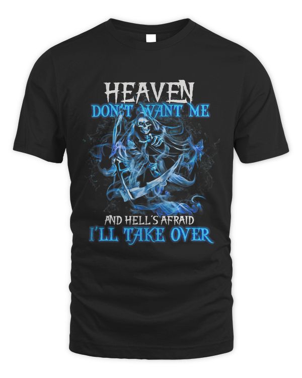 Heaven Dont Want Me And Hells Afraid Ill Take Over