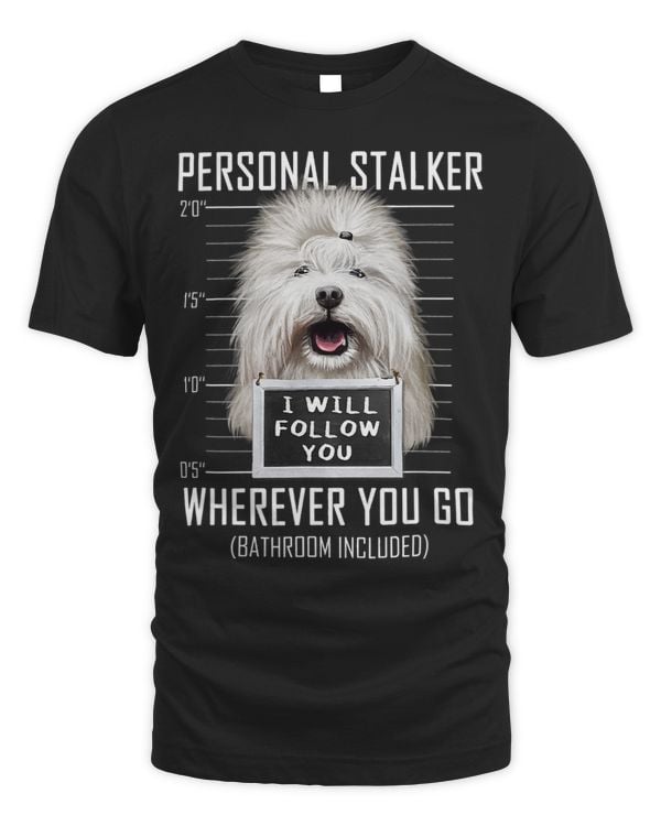 Personal Stalker Dog Coton de Tulear I Will Follow You 65