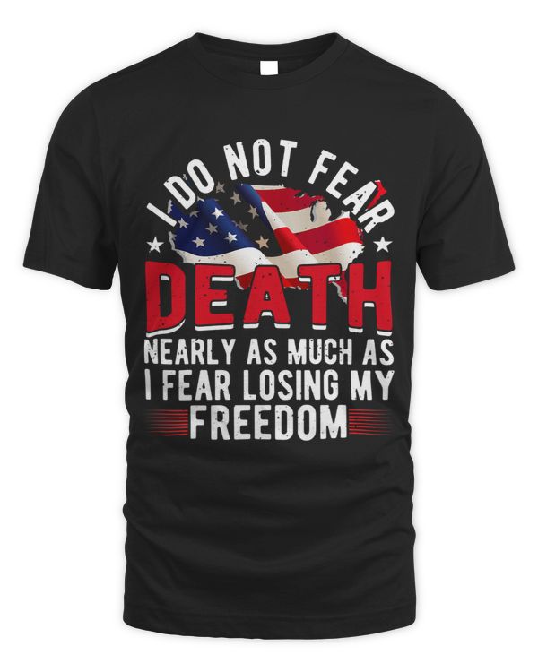 US Flag I Do Not Fear Death Losing Freedom USA Patriotic