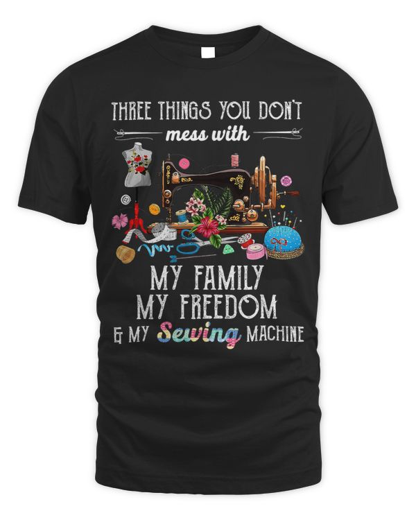 Three Things You Don t Mess With My Family My Freedom