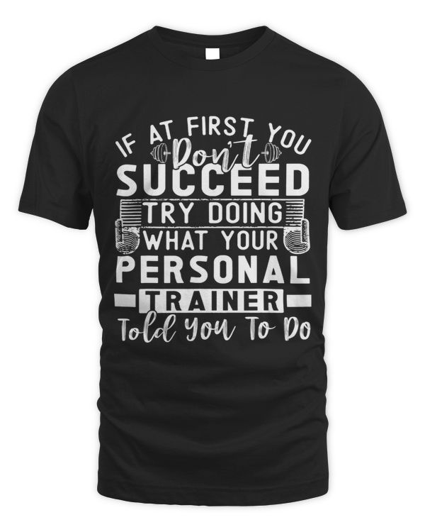 If At First You Dont Succeed Funny Personal Trainer