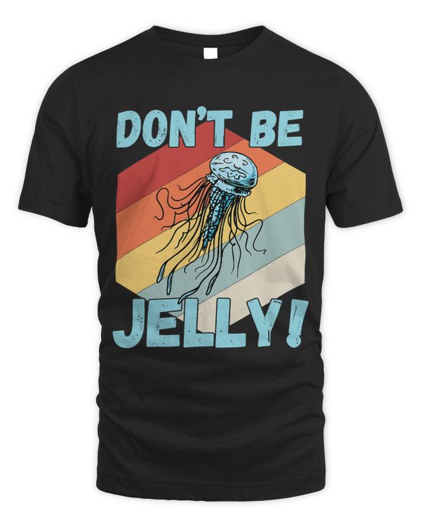 Jellyfish Dont be Jelly Ocean Life Underwater
