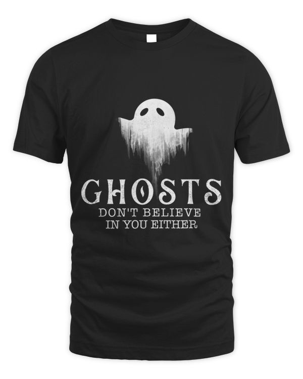 Ghosts Dont Believe In You Either Paranormal Investigator