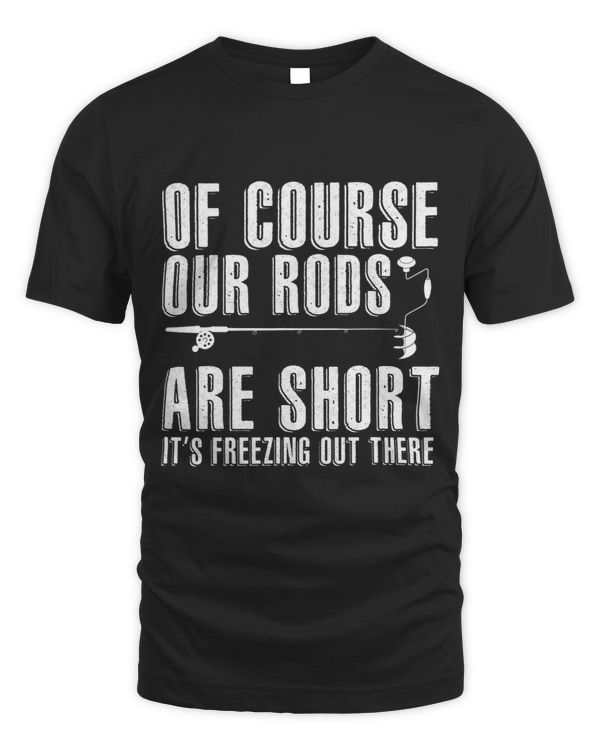 Of Course Our Rods Are Short Its Freezing Here Ice Fisher9