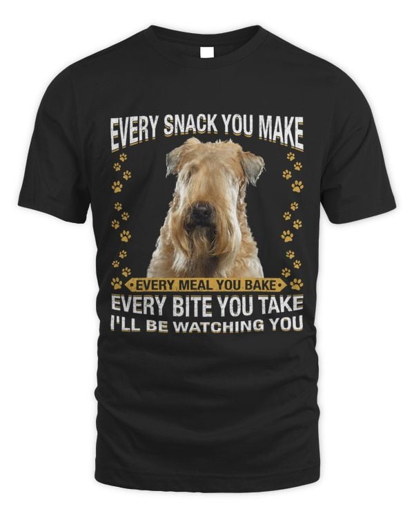 Every Snack You Make Funny Soft Coated Wheaten Terrier Lover