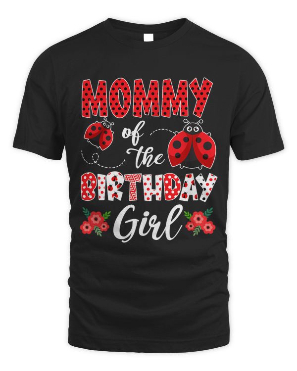 Mommy Of The Birthday Girl Family Ladybug Birthday