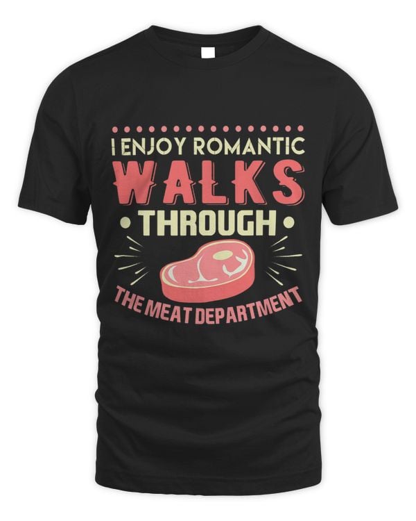 Funny Enjoy Romantic Walks Meat Department Gift Man Woman