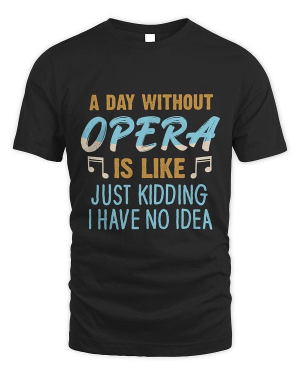 Day Without Opera Singer Musician Singing Expert Music Lover