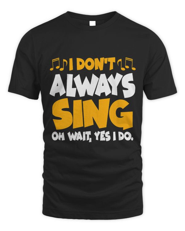 Choral Singers Aspiring Singers I Dont Always Sing Singers