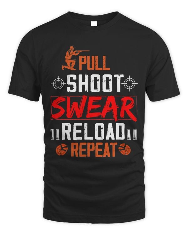 Pull Shoot Swear Reload Repeat Skeet Shooting Trap