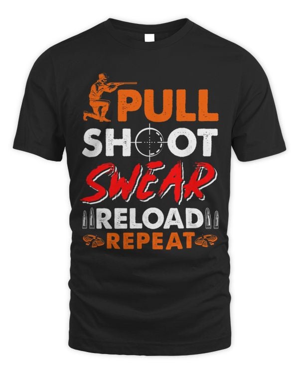 Pull Shoot Swear Reload Repeat Skeet Trap Shooting