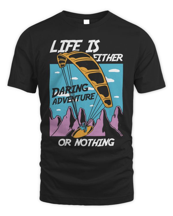 Life Is Either Daring Or Nothing Sport Paragliding