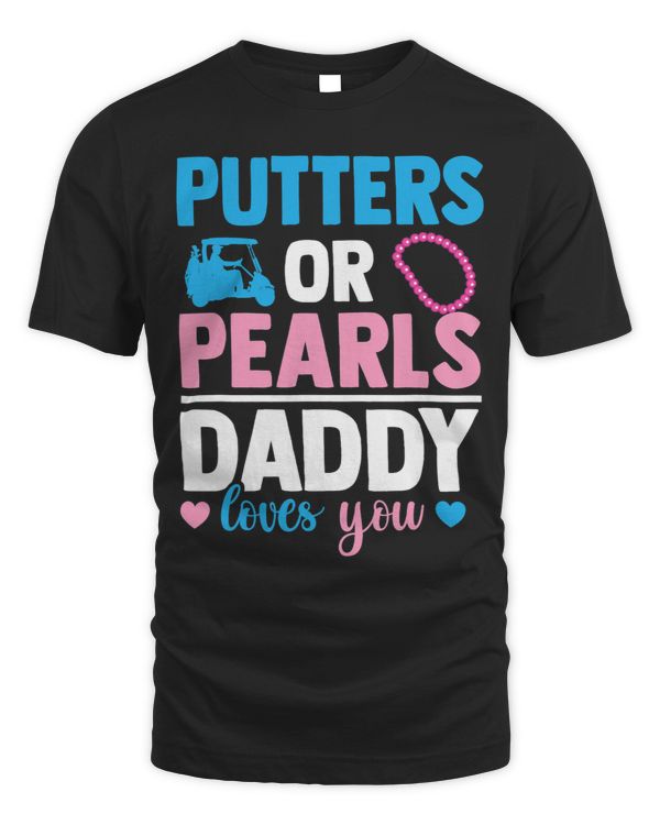 Putters Or Pearls Daddy Loves You Funny Expecting Father