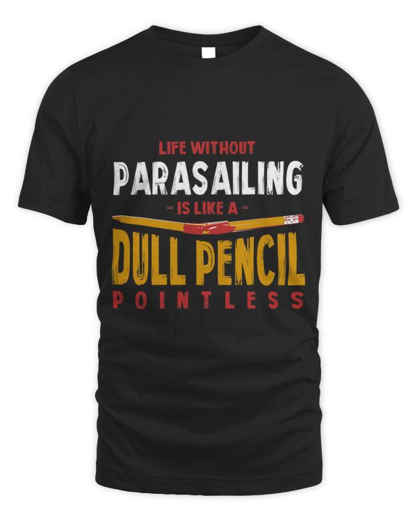 Life Without Parasailing Is Like a Dull Pencil Funny
