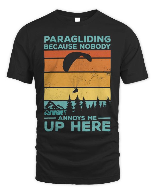 Paragliding Because Nobody Annoys Me Up Here Paraglider