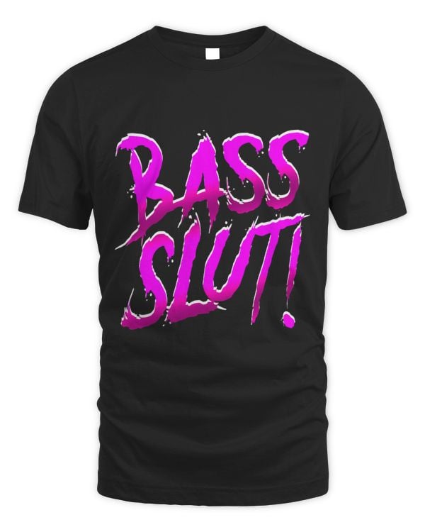 Dubstep Rave Shirt Bass Slut Riddim Techno Edm Junglist Dnb