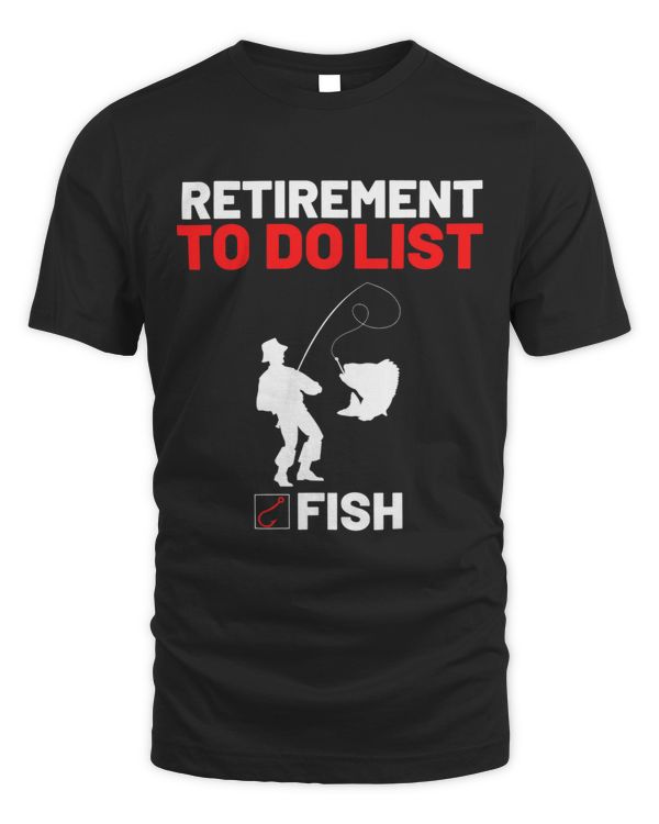 Retirement To Do List Fish I worked My Whole Life To Fish 2