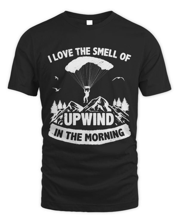I Love The Smell Of Upwind In The Morning Paragliding Sport 2