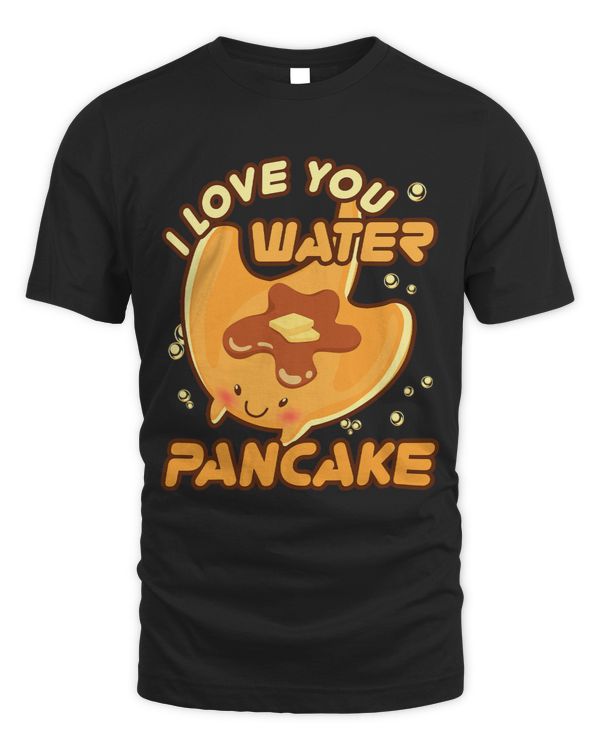 I Love You Water Pancake Manta Stingray Breakfast Food Lover9