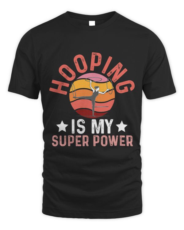 Funny Hoop Dancer Hooping Performer Hooping Is Super Power