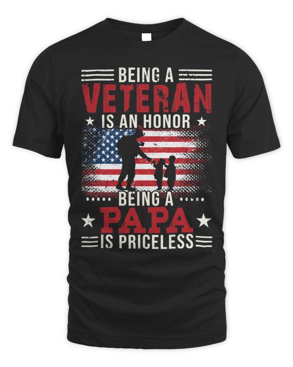 Being A Veteran Is An Honor Being Papa Is Priceless