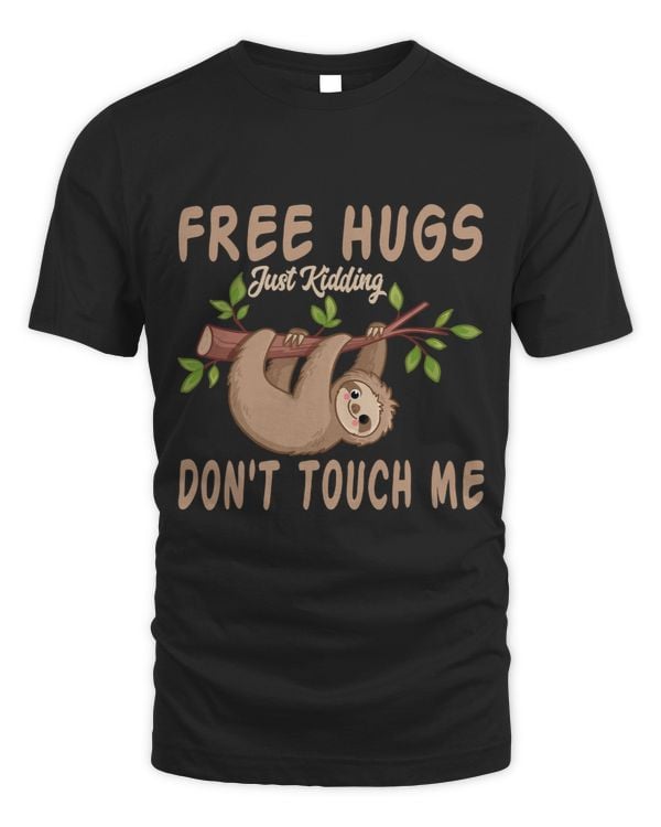 free hugs just kidding dont touch me introvert T-Shirt