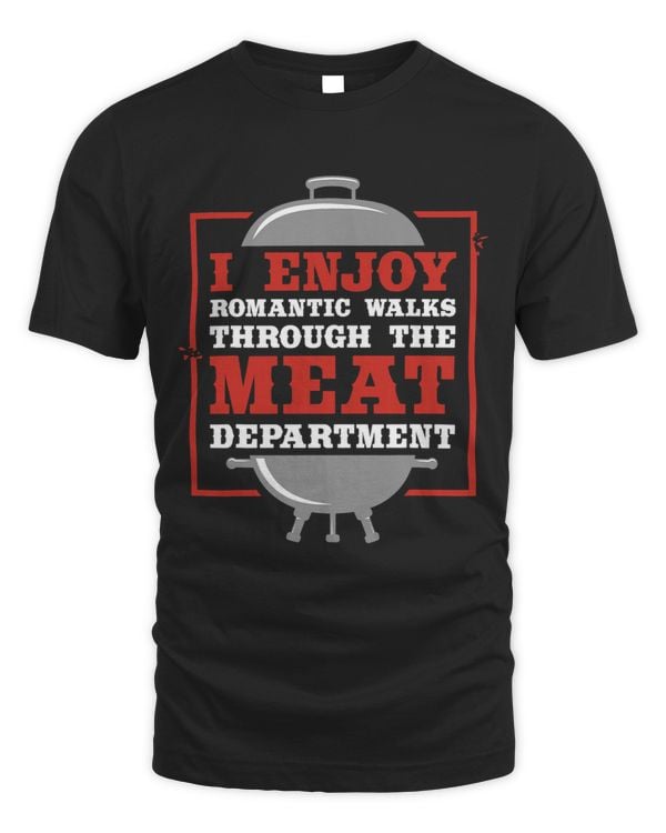 I Enjoy Romantic Walk Through Meat Dept. Funny BBQ Grilling 3