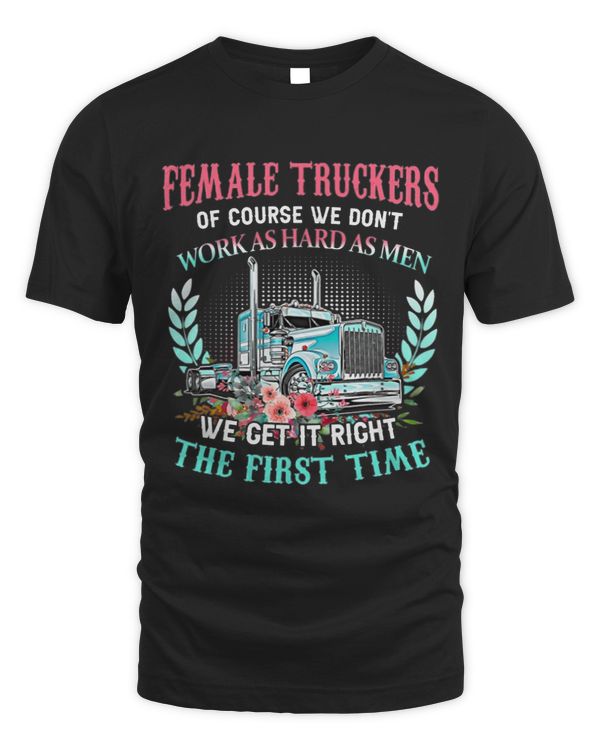 Female Truckers Of Course We Dont Work As Hard As Men