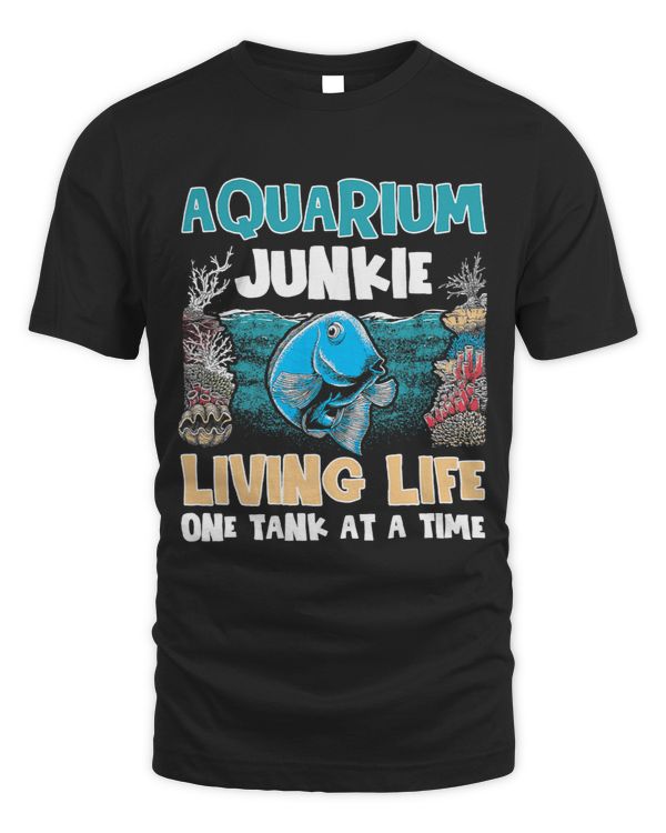 Mens Aquarium Junkie Living Life One Tank At A Time Funny