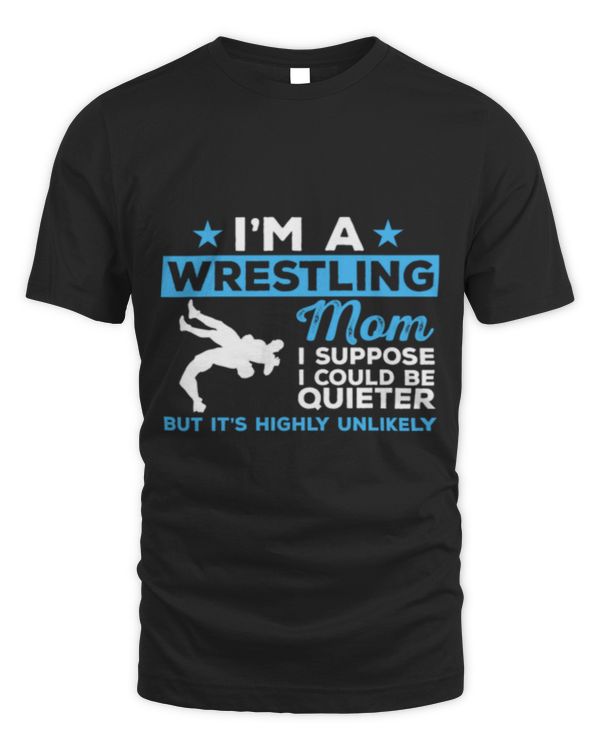 Funny Wrestling Mom Long Sleeve Tshirt Could Be Quieter