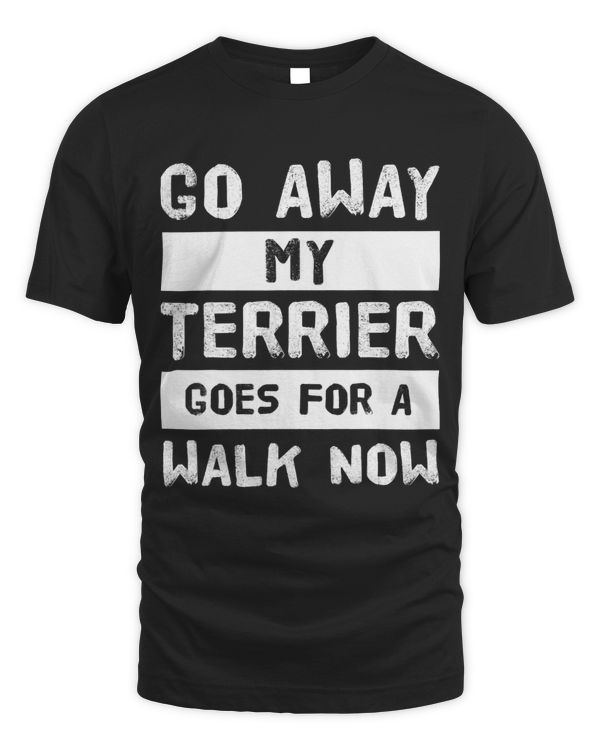 Go away my terrier goes for a walk now
