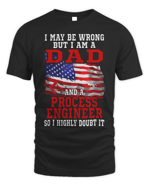 Dad Process Engineer American Flag Funny Patriotic