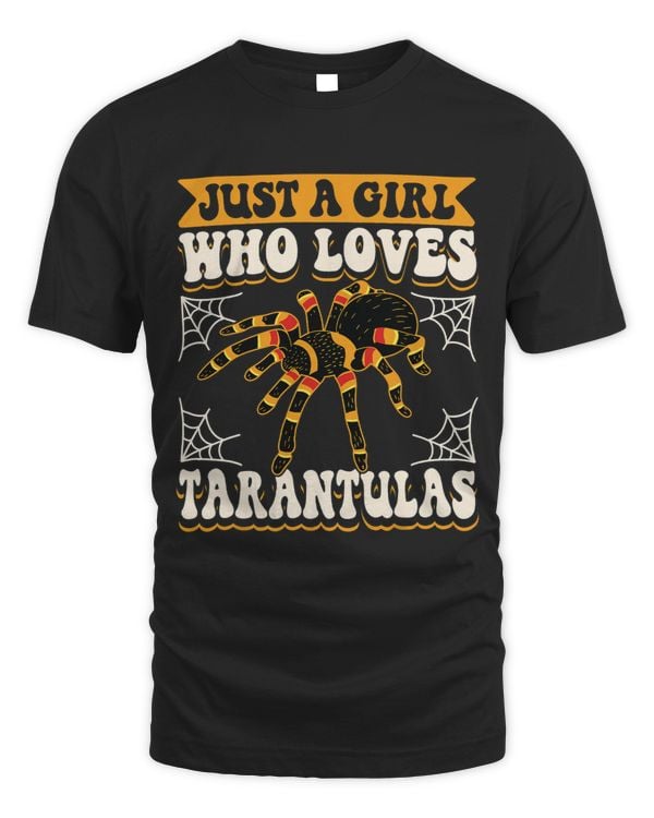 Tarantula Spider Just A Girl Who Loves Tarantulas