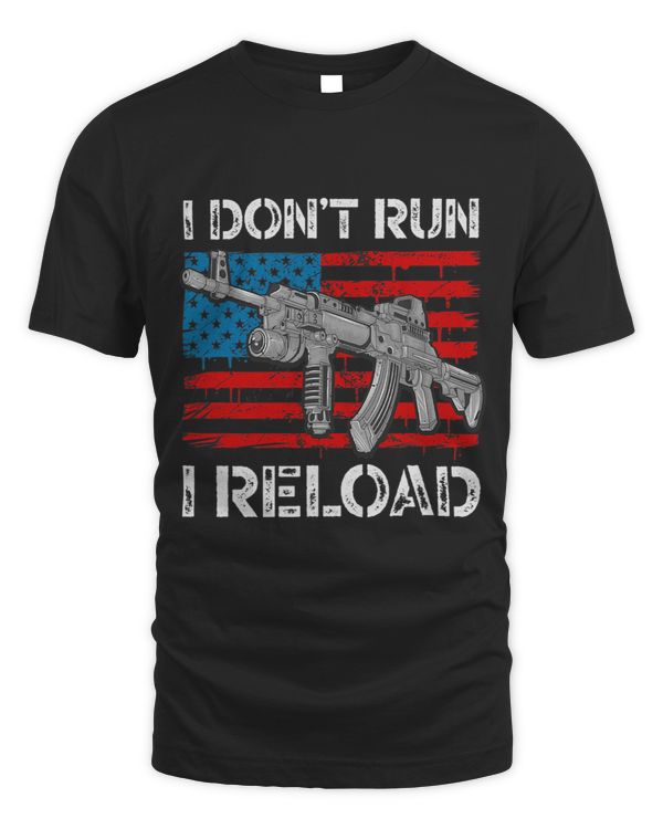 Gun Lovers I Dont Run I Reload Funny Gun Owners American 9