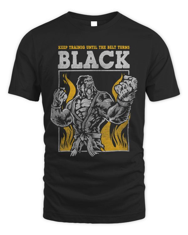 Keep Trainig Until The Belt Turns Black Judo
