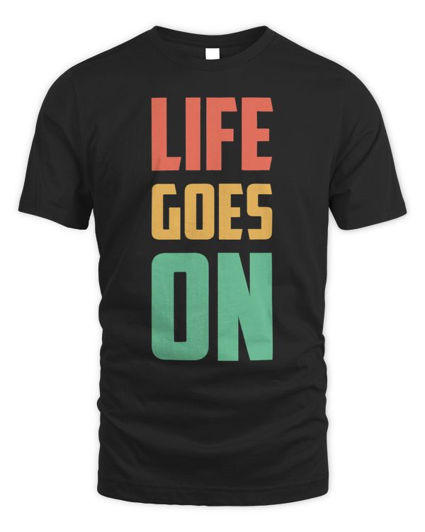 Life Goes On Inspirational Motivational Encouragement