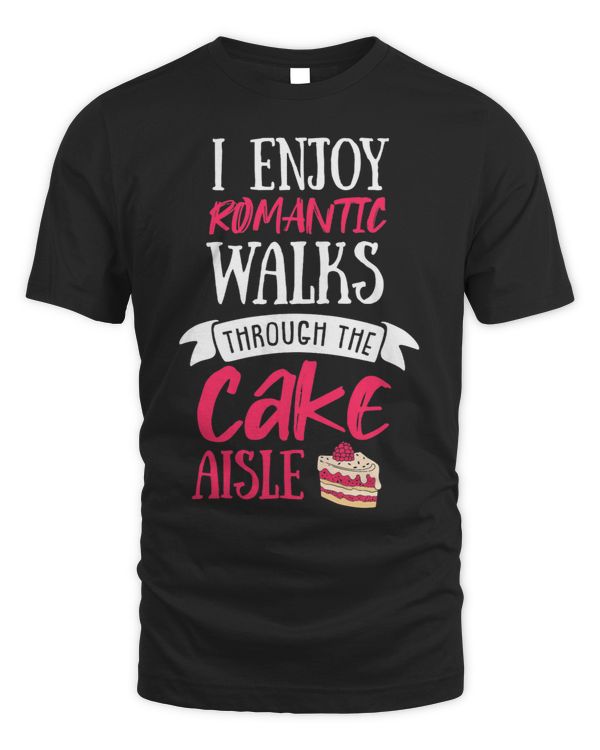 Romantic Walks Through Cake Aisle Funny Foodie Dessert Gift
