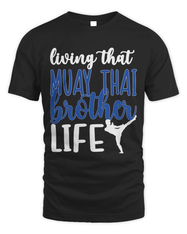 Living That Muay Thai Brother Life Muay Thai Bro