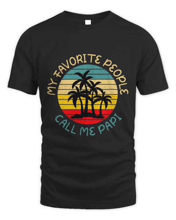 Papi Fathers Day Tee Cool My Favorite People Call Me Papi